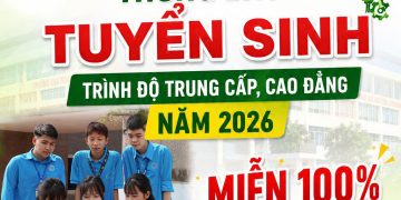 Tuyển sinh Trung cấp, Cao đẳng 2026 – Miễn học phí nhiều ngành nghề