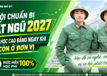 Thông báo tuyển sinh cao đẳng nghề dành cho bộ đội xuất ngũ năm 2027